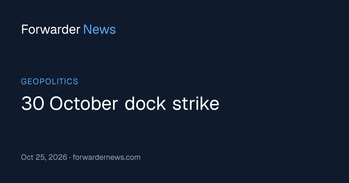 30 October dock strike | Forwarder News